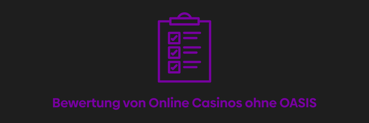 Bewertung von Online Casinos ohne OASIS